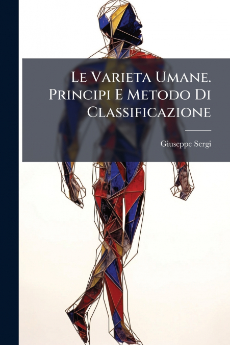 LE VARIETA UMANE. PRINCIPI E METODO DI CLASSIFICAZIONE