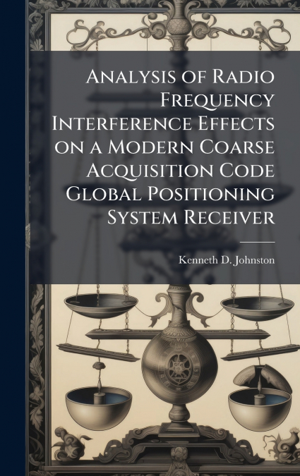 ANALYSIS OF RADIO FREQUENCY INTERFERENCE EFFECTS ON A MODERN