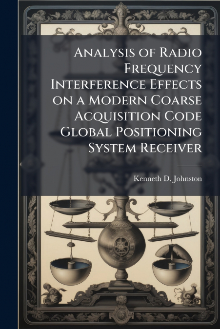 ANALYSIS OF RADIO FREQUENCY INTERFERENCE EFFECTS ON A MODERN