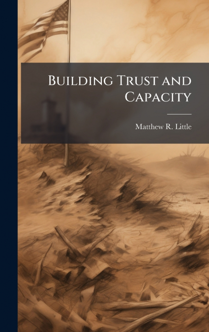 BUILDING TRUST AND CAPACITY