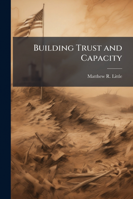 BUILDING TRUST AND CAPACITY