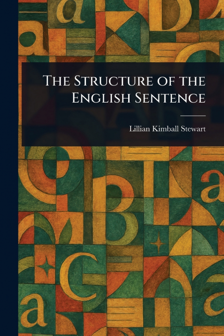 THE STRUCTURE OF THE ENGLISH SENTENCE