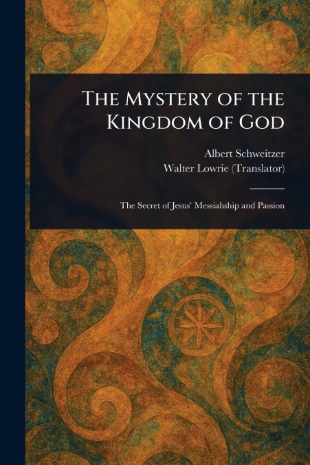 THE MYSTERY OF THE KINGDOM OF GOD