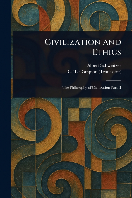 CIVILIZATION AND ETHICS