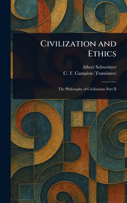 CIVILIZATION AND ETHICS