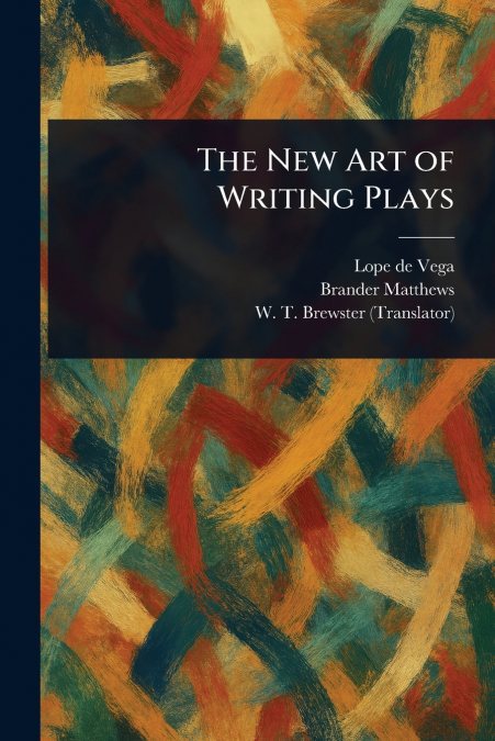 THE NEW ART OF WRITING PLAYS
