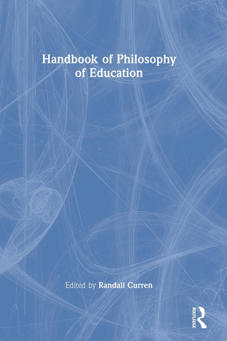 HANDBOOK OF PHILOSOPHY OF EDUCATION