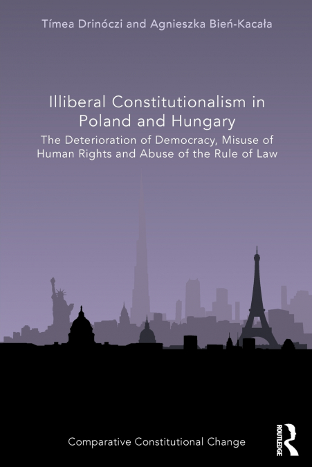 ILLIBERAL CONSTITUTIONALISM IN POLAND AND HUNGARY