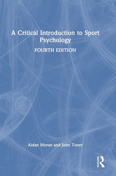 A CRITICAL INTRODUCTION TO SPORT PSYCHOLOGY