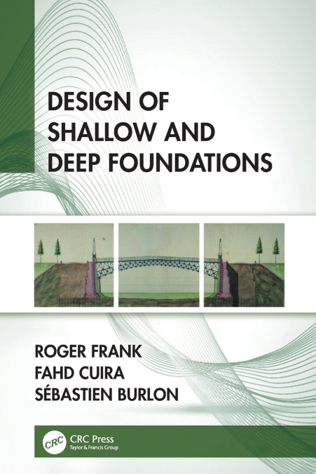 DESIGN OF SHALLOW AND DEEP FOUNDATIONS