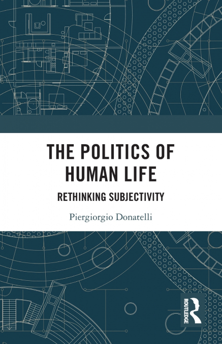 THE POLITICS OF HUMAN LIFE