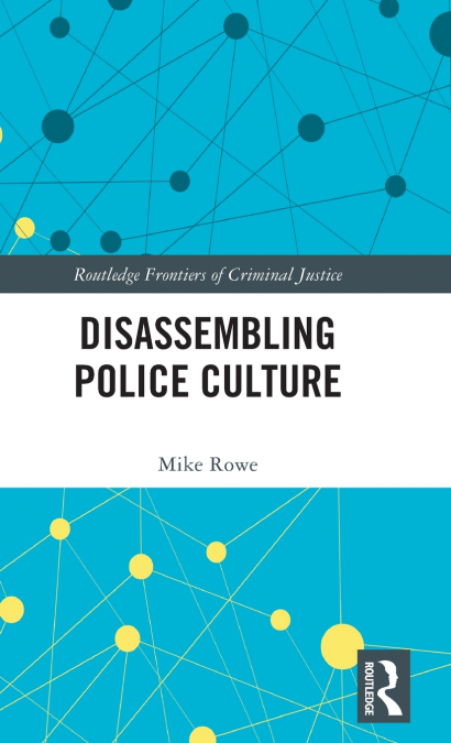 DISASSEMBLING POLICE CULTURE
