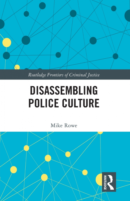DISASSEMBLING POLICE CULTURE
