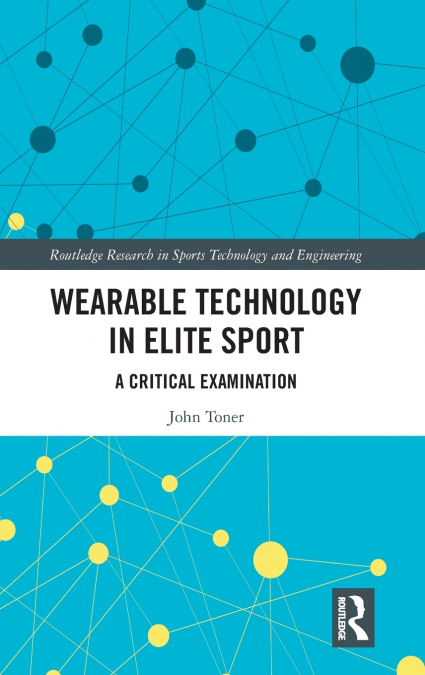 WEARABLE TECHNOLOGY IN ELITE SPORT