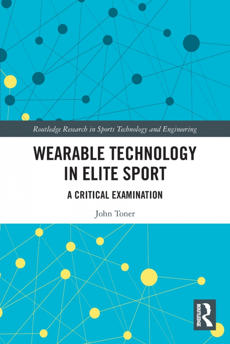 WEARABLE TECHNOLOGY IN ELITE SPORT