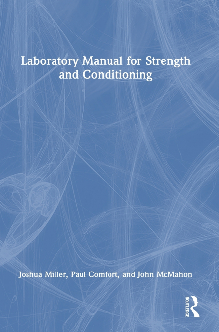 LABORATORY MANUAL FOR STRENGTH AND CONDITIONING