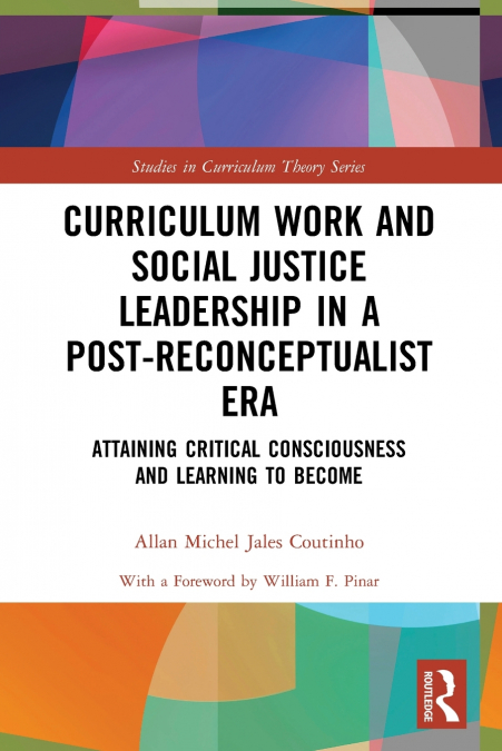 CURRICULUM WORK AND SOCIAL JUSTICE LEADERSHIP IN A POST-RECO