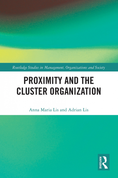 PROXIMITY AND THE CLUSTER ORGANIZATION