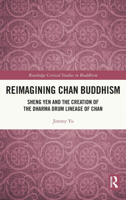 REIMAGINING CHAN BUDDHISM
