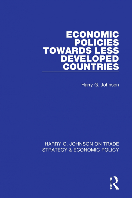ECONOMIC POLICIES TOWARDS LESS DEVELOPED COUNTRIES