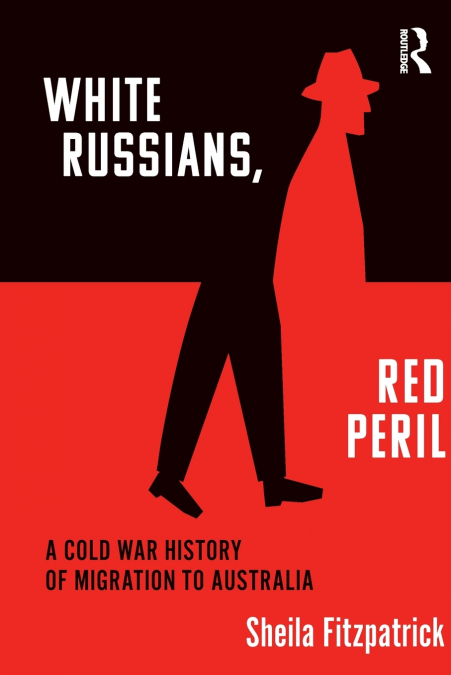 'WHITE RUSSIANS, RED PERIL'
