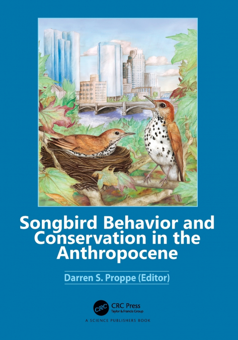 SONGBIRD BEHAVIOR AND CONSERVATION IN THE ANTHROPOCENE