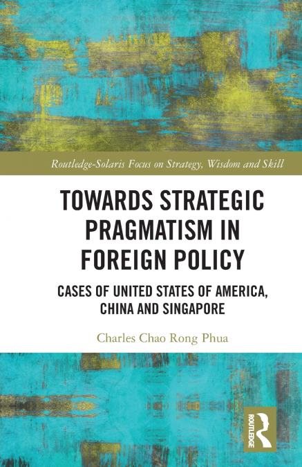 TOWARDS STRATEGIC PRAGMATISM IN FOREIGN POLICY