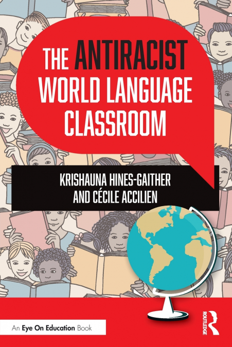 THE ANTIRACIST WORLD LANGUAGE CLASSROOM