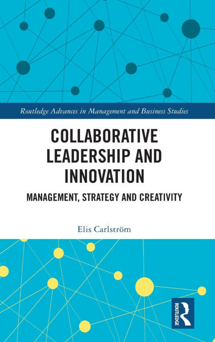 COLLABORATIVE LEADERSHIP AND INNOVATION