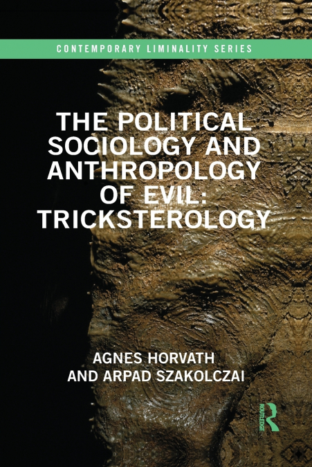 THE POLITICAL SOCIOLOGY AND ANTHROPOLOGY OF EVIL