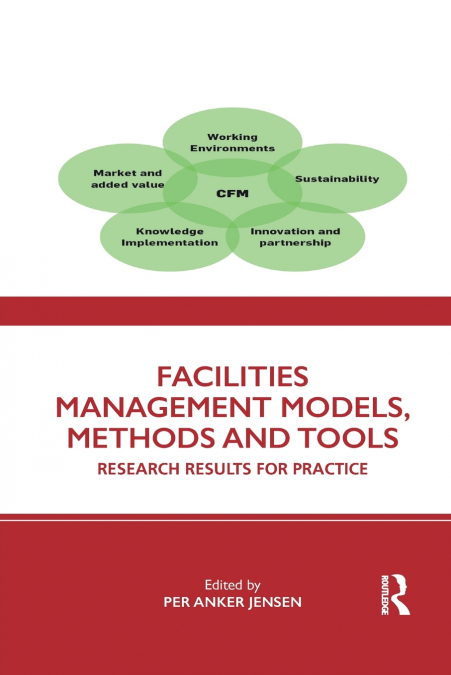 FACILITIES MANAGEMENT MODELS, METHODS AND TOOLS
