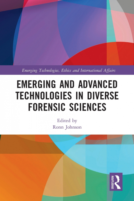 EMERGING AND ADVANCED TECHNOLOGIES IN DIVERSE FORENSIC SCIEN