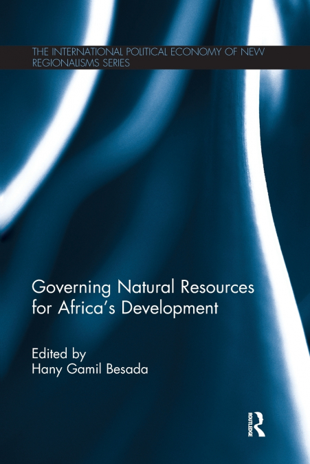 GOVERNING NATURAL RESOURCES FOR AFRICA?S DEVELOPMENT