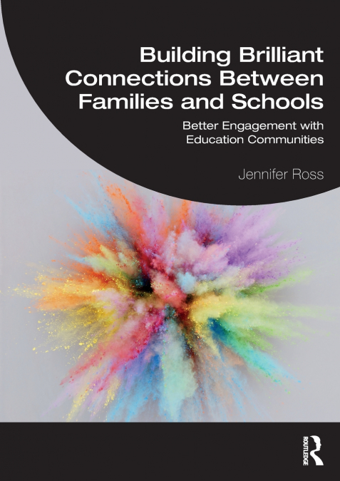 BUILDING BRILLIANT CONNECTIONS BETWEEN FAMILIES AND SCHOOLS