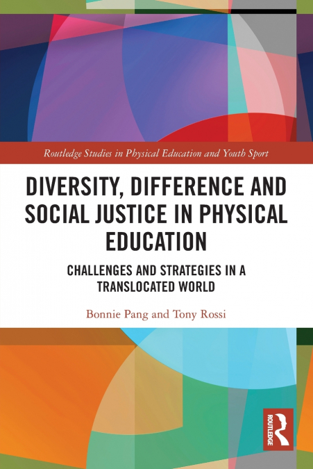 DIVERSITY, DIFFERENCE AND SOCIAL JUSTICE IN PHYSICAL EDUCATI