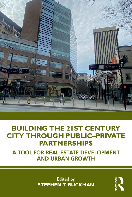 BUILDING THE 21ST CENTURY CITY THROUGH PUBLIC-PRIVATE PARTNE