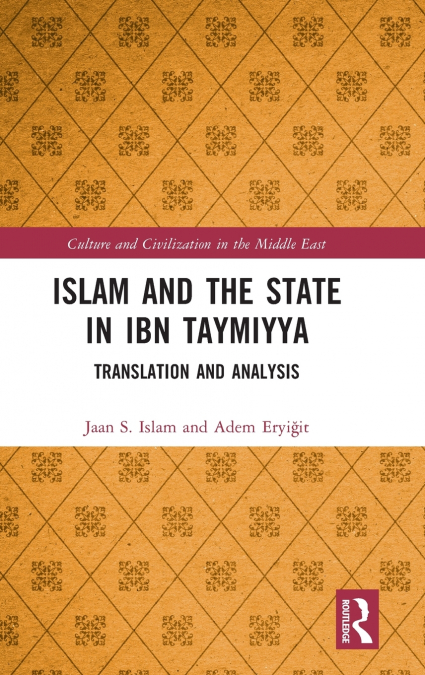 ISLAM AND THE STATE IN IBN TAYMIYYA