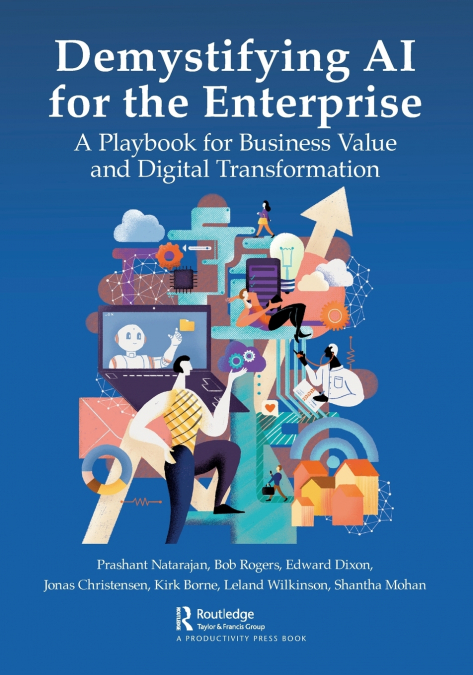 DEMYSTIFYING AI FOR THE ENTERPRISE