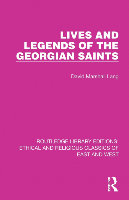 LIVES AND LEGENDS OF THE GEORGIAN SAINTS