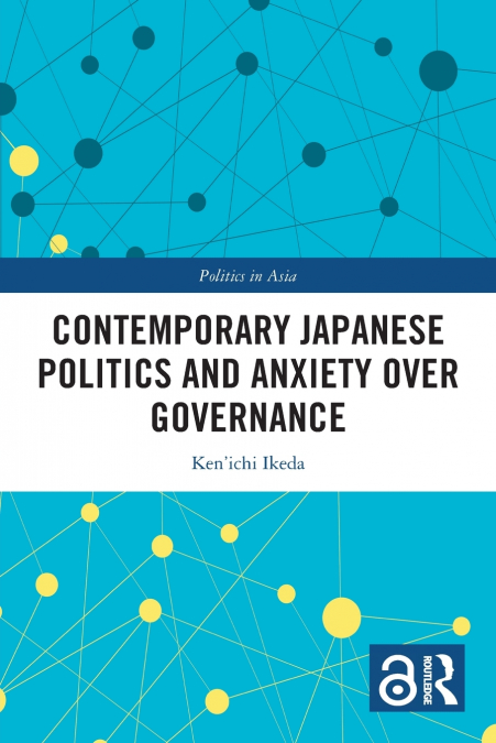 CONTEMPORARY JAPANESE POLITICS AND ANXIETY OVER GOVERNANCE