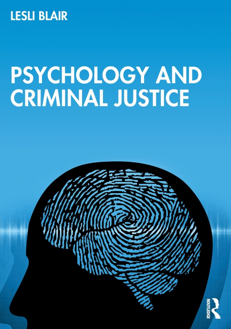PSYCHOLOGY AND CRIMINAL JUSTICE
