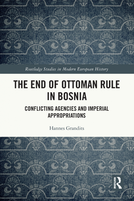 THE END OF OTTOMAN RULE IN BOSNIA