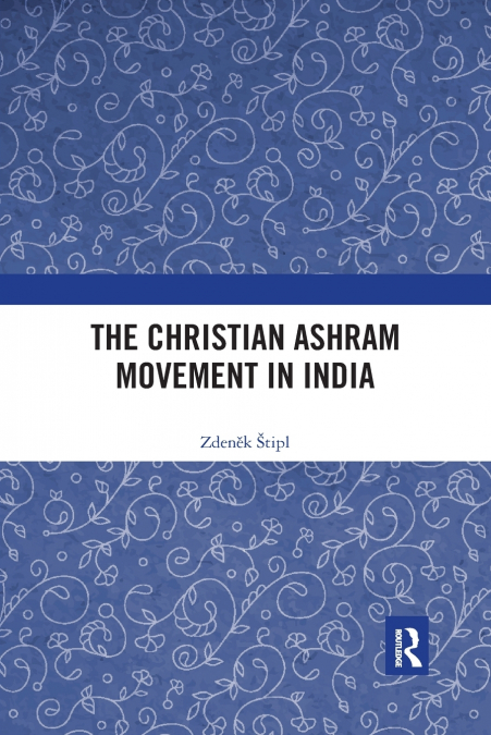 THE CHRISTIAN ASHRAM MOVEMENT IN INDIA