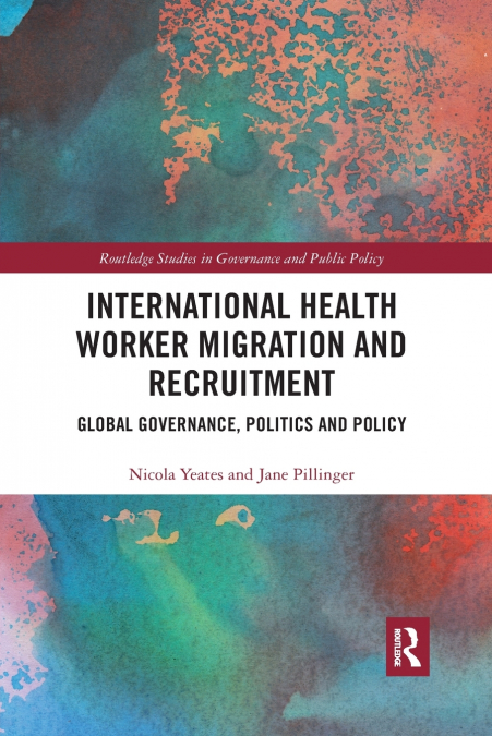 INTERNATIONAL HEALTH WORKER MIGRATION AND RECRUITMENT