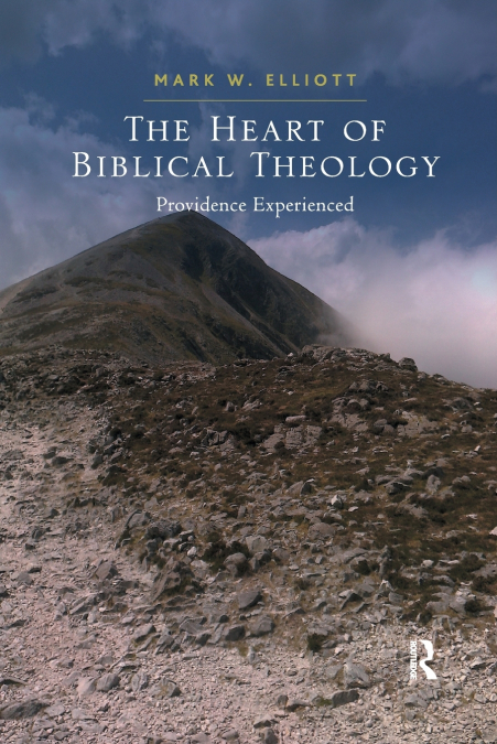 THE HEART OF BIBLICAL THEOLOGY