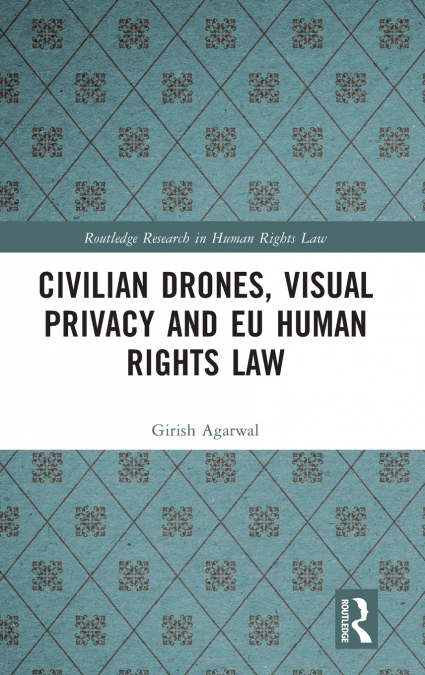 CIVILIAN DRONES, VISUAL PRIVACY AND EU HUMAN RIGHTS LAW