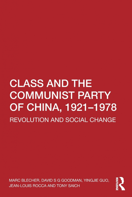 CLASS AND THE COMMUNIST PARTY OF CHINA, 1978-2021