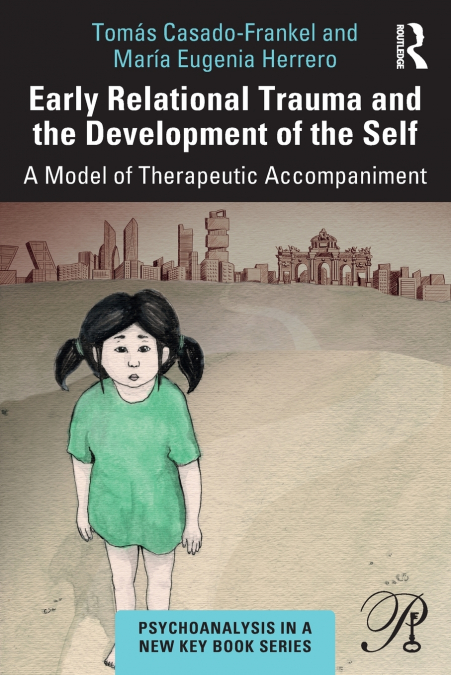 EARLY RELATIONAL TRAUMA AND THE DEVELOPMENT OF THE SELF