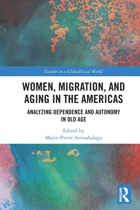 WOMEN, MIGRATION, AND AGING IN THE AMERICAS