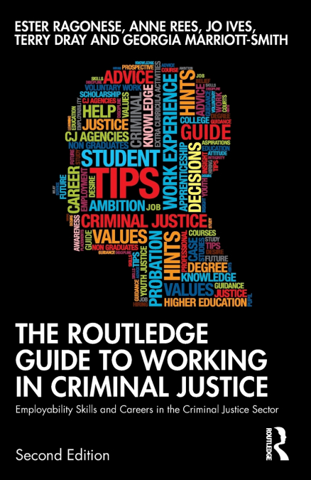 THE ROUTLEDGE GUIDE TO WORKING IN CRIMINAL JUSTICE